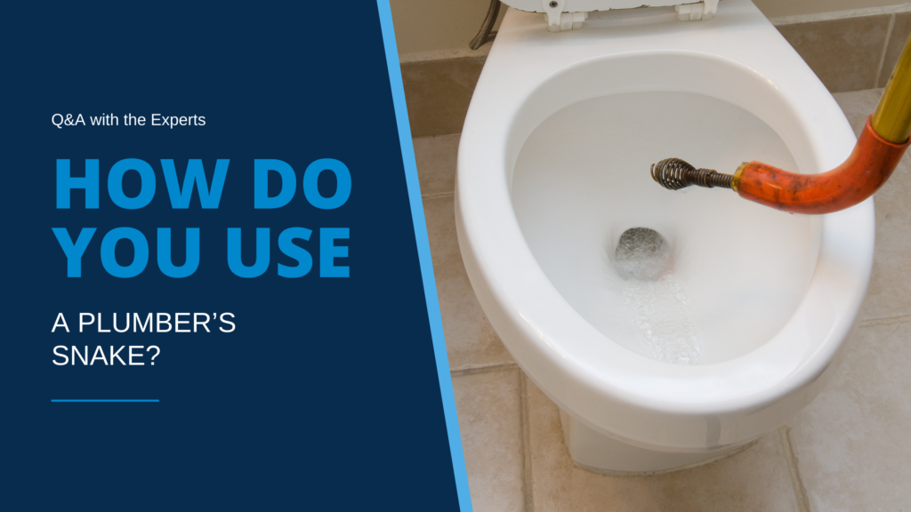 How Do You Use a Plumber’s Snake? Q&A with the Experts | Southern ...